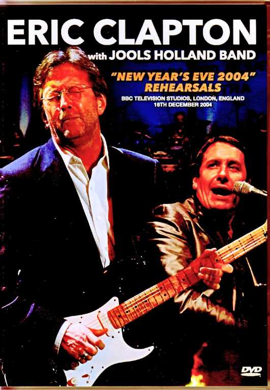 Eric Clapton Jools Hellland Band Eric Clapton/London,UK 2004 Rehearsals Complete Broadcast Edition & more