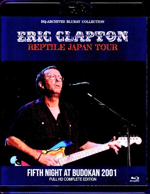 Eric Clapton / Tokyo, Japan 2001 Complete Multi-Cam Edition Blu-Ray Version