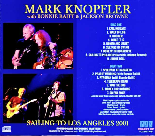Mark Knopfler Jackson Browne, Bonnie Raitt Mark Knopfler/CA,USA 05.20.2001 Complete Soundboard Edition