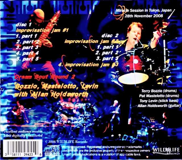 Allan Holdsworth Terry Bozzio, Pat Mastelotto, Tony Levin Allan Holdsworth/Tokyo, Japan 11.28.2008 Complete