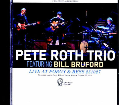 Pete Roth Trio Bill Bruford Pete Roth Bill Bruford/Austria 10.27.2055 Complete Soundboard Edition