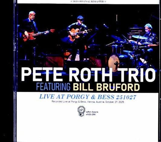 Pete Roth Trio Bill Bruford Pete Roth Bill Bruford/Austria 10.27.2055 Complete Soundboard Edition