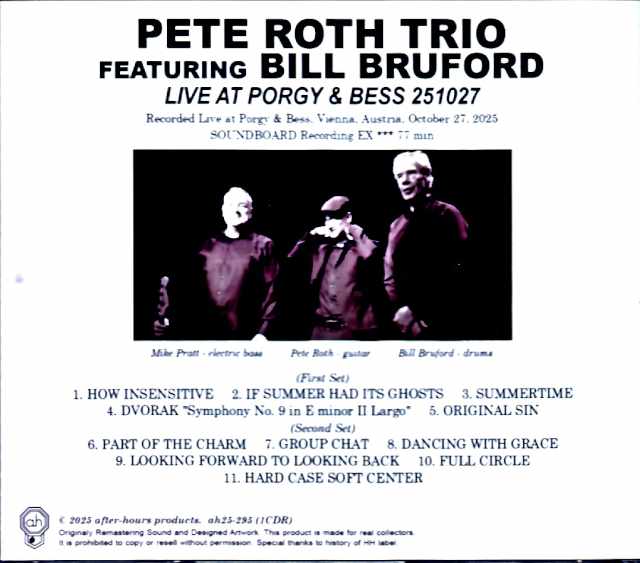Pete Roth Trio Bill Bruford Pete Roth Bill Bruford/Austria 10.27.2055 Complete Soundboard Edition