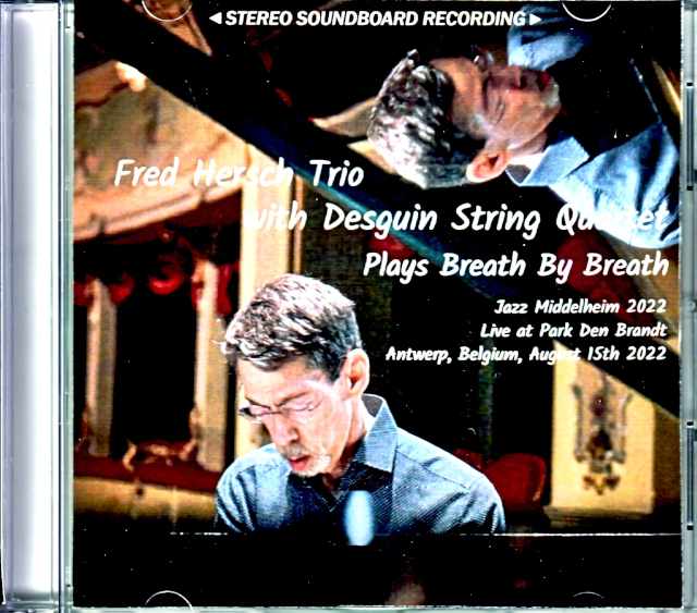 Fred Hersch Trio with Desguin String Quartet Fred Hersch/Belgium 2022 Complete