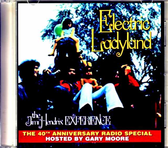 Jimi Hendrix Hosted by Gary Moore Jimi Hendrix/Electric Ladyland 40th Anniversary Radio Special