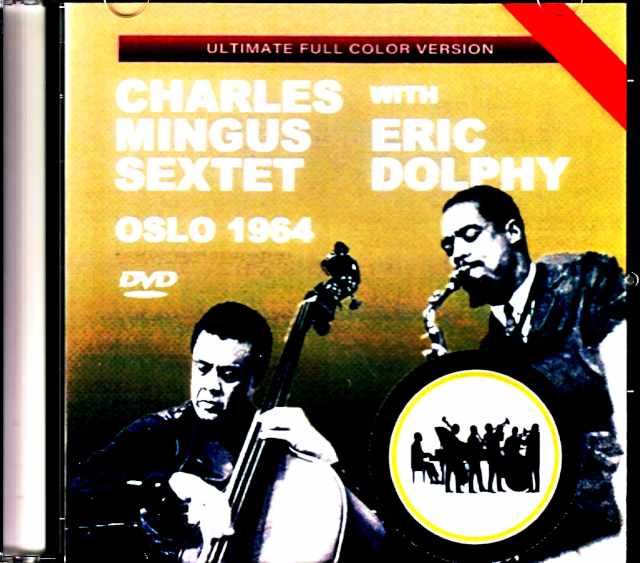 Charles Mingus Sextet Eric Dolphy Charles Mingus Eric Dolphy/Norway 1964 Ultimate Full Color Edition