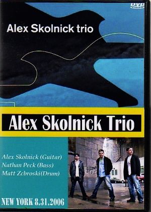 Alex Skolnick Trio/New York 2006