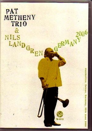 Pat Metheny Trio & Nils Landgren/Live Germany 2006