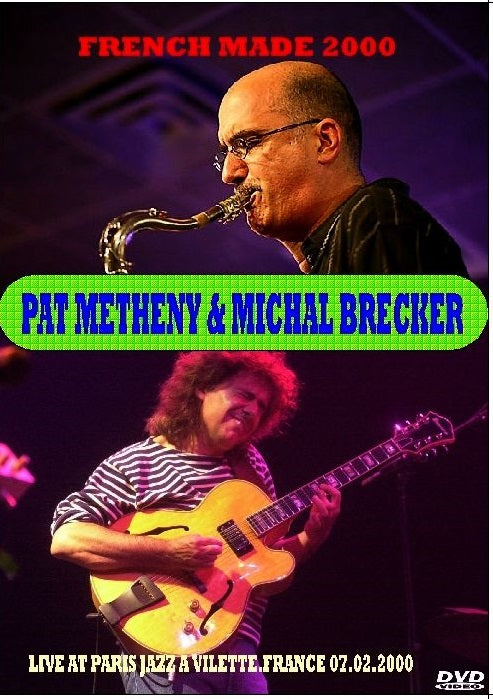 PAT METHENY AND MICHAEL BRECKER/FRENCH MADE 2000