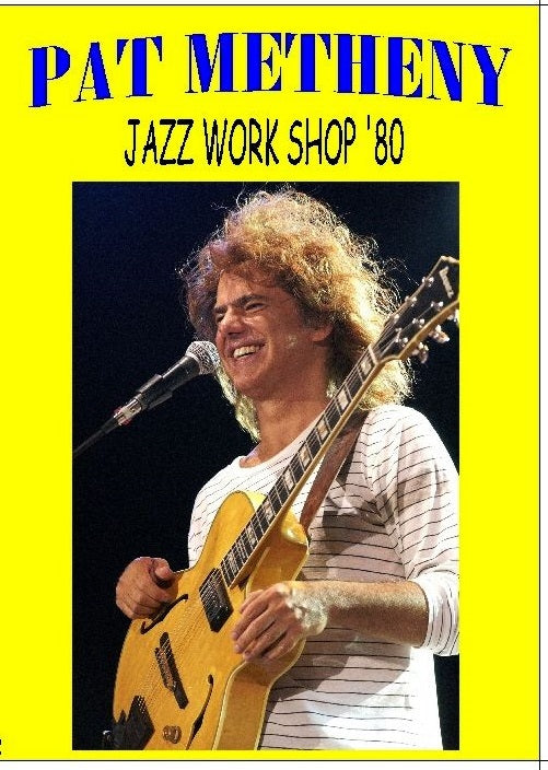 PAT METHENY/JAZZ WORK SHOP '80