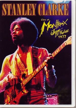 Stanley Clarke/Montreux Festival 1977
