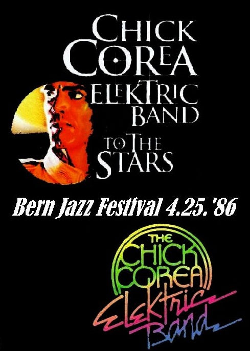 CHICK COREA ELEKTRIC BAND/BERN JAZZ FESTIVAL 1986
