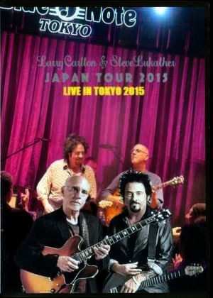 Larry Carlton,Steve Lukather/Tokyo,Japan 2015 & more