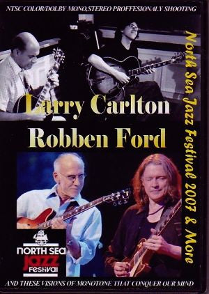 Larry Carlton Robben Ford/North Sea Jazz 2007 & More